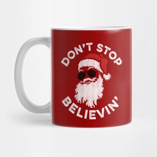 Santa Don't Stop Believin' Mug